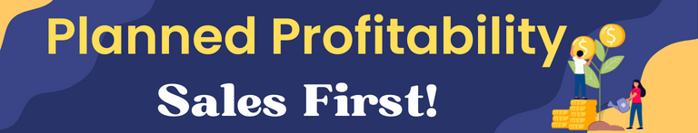 Planned Profitability: Sales First!