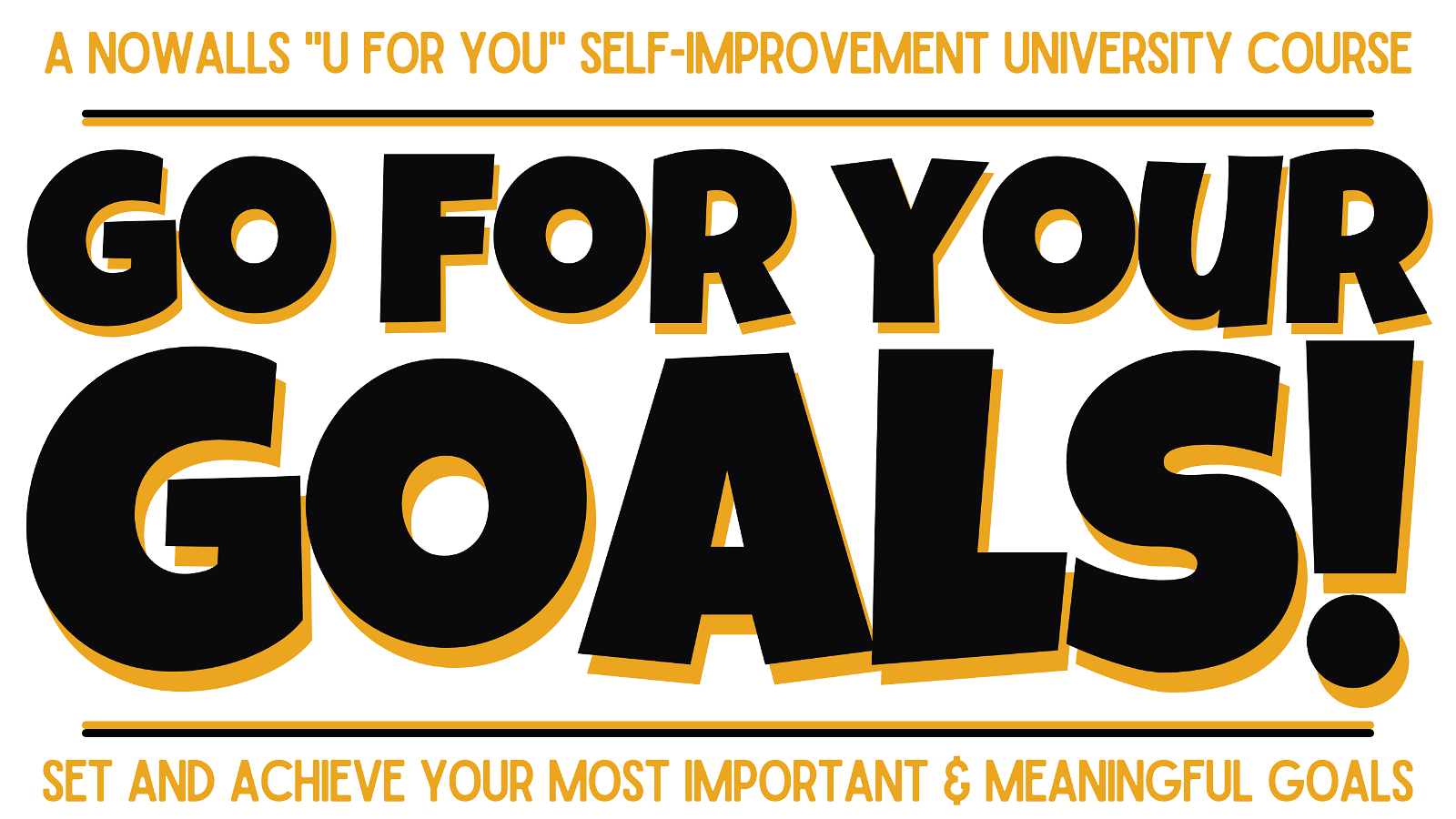 Go For Your Goals!