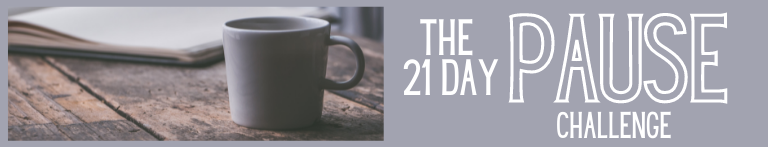21 Day Self-Guided Pause Challenge