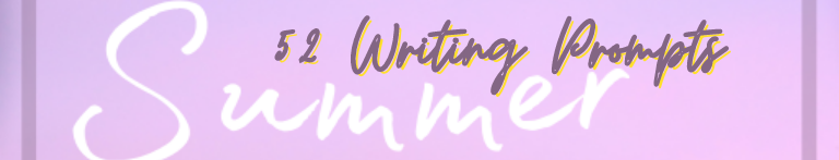 Your Summer Journal - 52 Writing Prompts