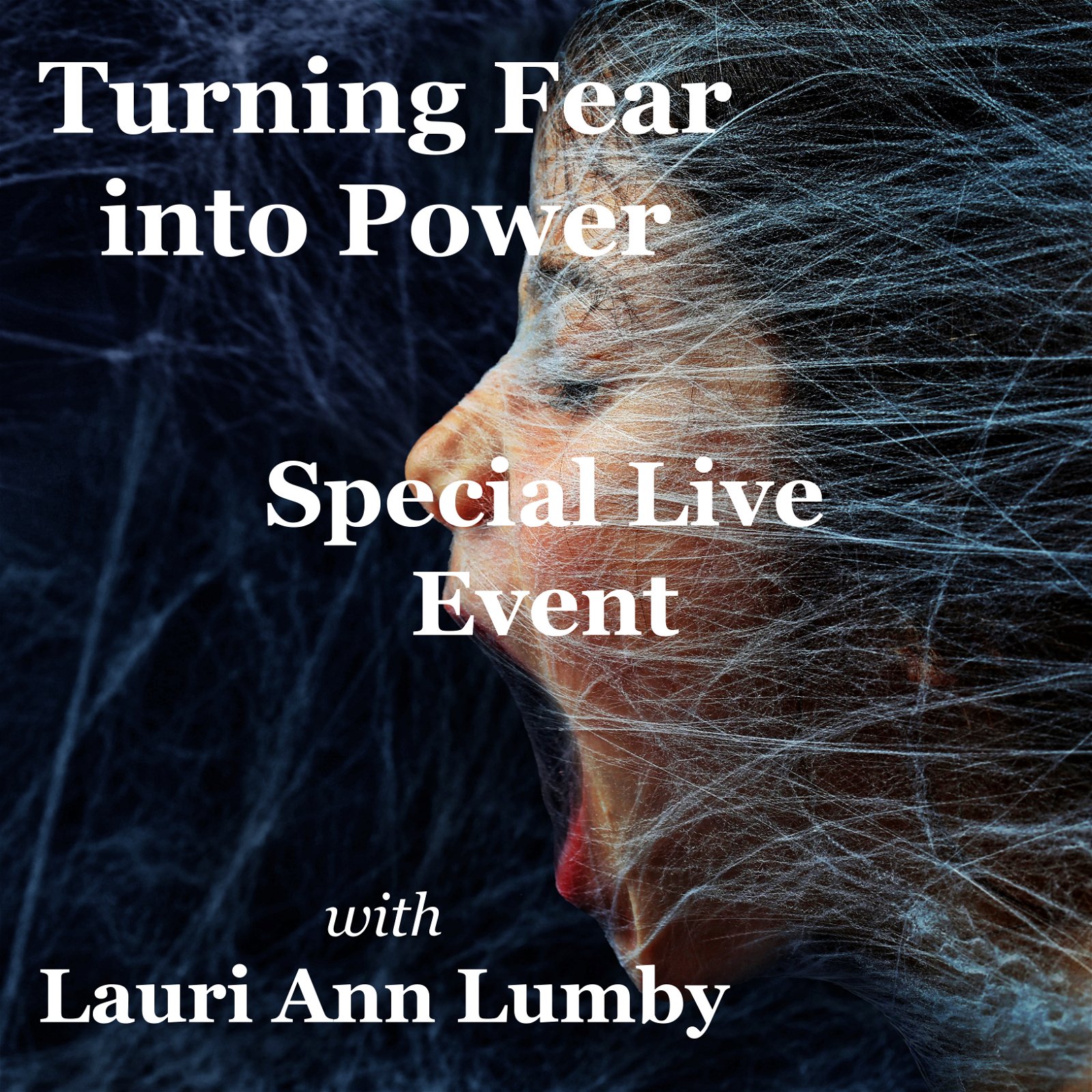 Turning Fear into Power LIVE