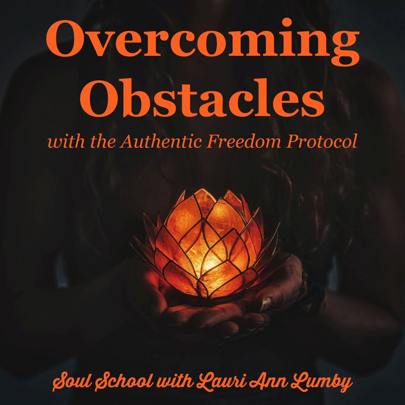 Overcoming Obstacles with the Authentic Freedom Protocol