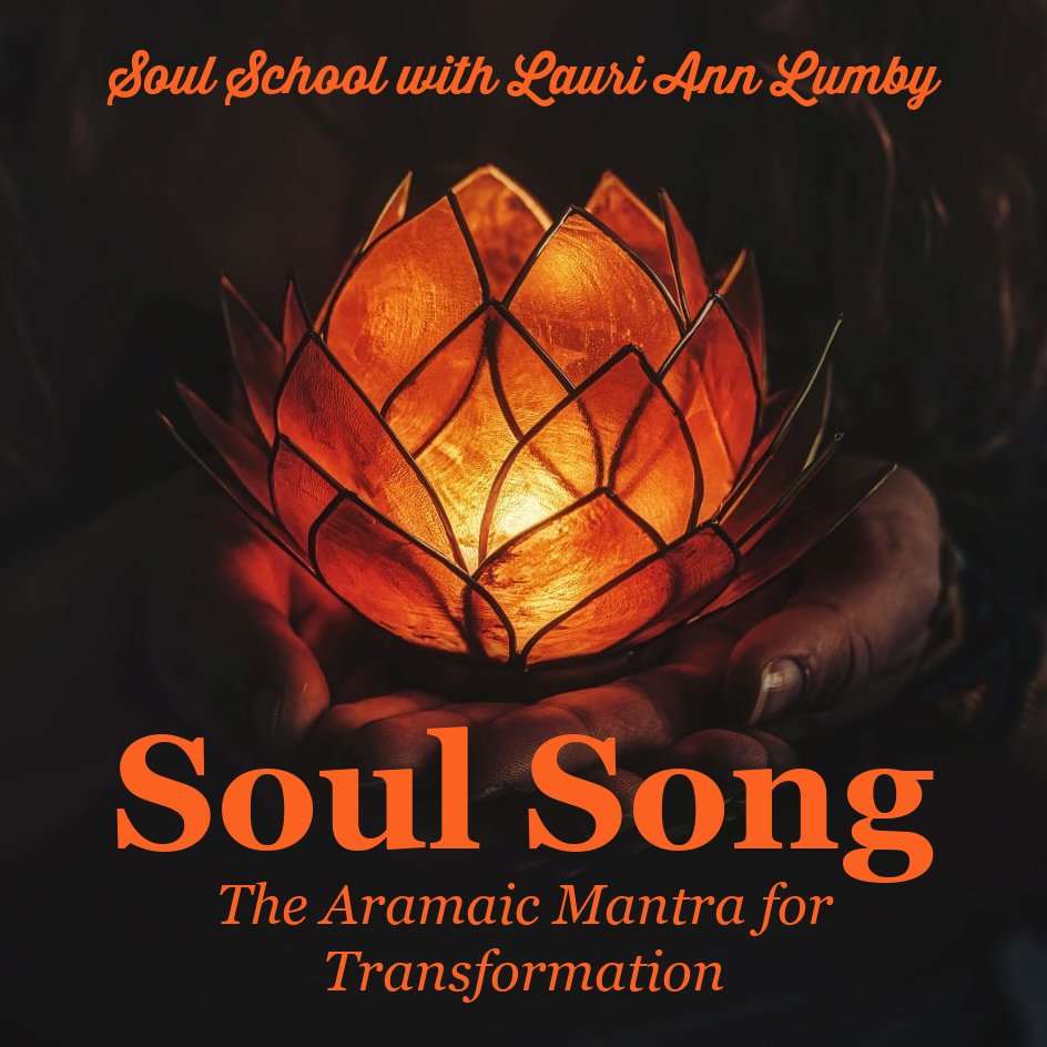 Soul Song - the Aramaic Mantra for Transformation 